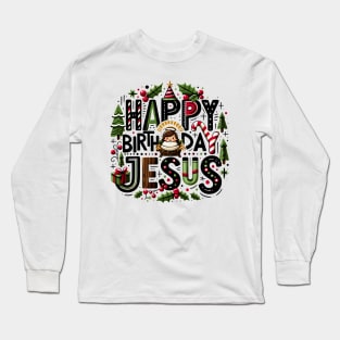 Happy Birthday Jesus Long Sleeve T-Shirt